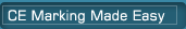 CE Marking Information: CE Mark Made Easy 